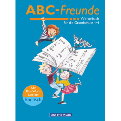 Gerhard Sennlaub Christine Szelenko Ruth Wolt Edmund Wendelmuth Stefan Nagel - ABC-Freunde. Wörterbuch mit Bild-Wort-Lexikon Englisch