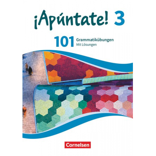 ¡Apúntate! Band 3 - Ausgabe 2016 - 101 Grammatikübungen