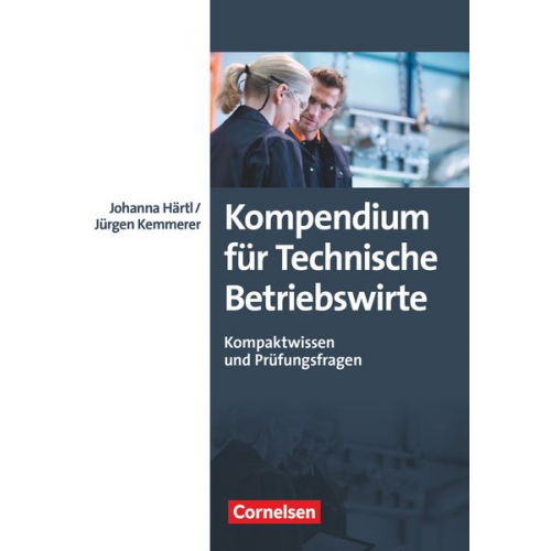 Johanna Härtl Jürgen Kemmerer - Erfolgreich im Beruf: Kompendium für Technische Betriebswirte
