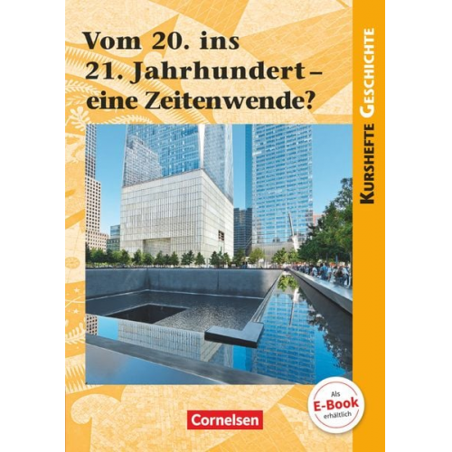 Robert Radecke-Rauh Götz Schwarzrock Silke Möller Joachim Biermann Daniela Brüsse-Haustein - Kurshefte Geschichte: Vom 20. ins 21. Jahrhundert - eine Zeitenwende?