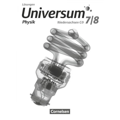 Hans-Otto Carmesin Ulf Konrad Jens Kahle Torsten Trumme Lutz Witte - Universum Physik 7./8. Schuljahr. Lösungen zum Schülerbuch Sekundarstufe I. Niedersachsen G9