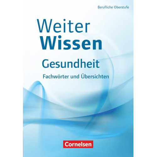 Ulrike Pierk - WeiterWissen Gesundheit Fachwörter und Übersichten