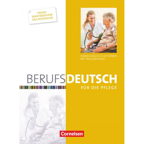 Birgit Karnbach Heike Jacobi-Wanke Claudia Witzlau Stefanie Winklhofer Carlo Dirschedl - Berufsdeutsch für die Pflege. Schülerbuch
