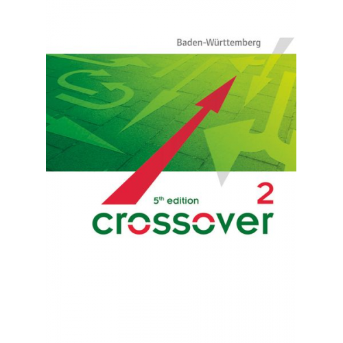 James Abram Jon Wright - Crossover B2-C1: Band 2 - 12./13. Schuljahr - Schülerbuch. Baden-Württemberg