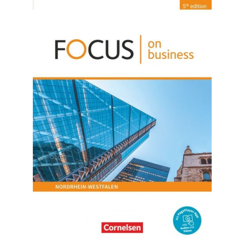 Michael Benford Marion Grussendorf Peadar Curran - Focus on Business B1/B2. Nordrhein-Westfalen - Schülerbuch