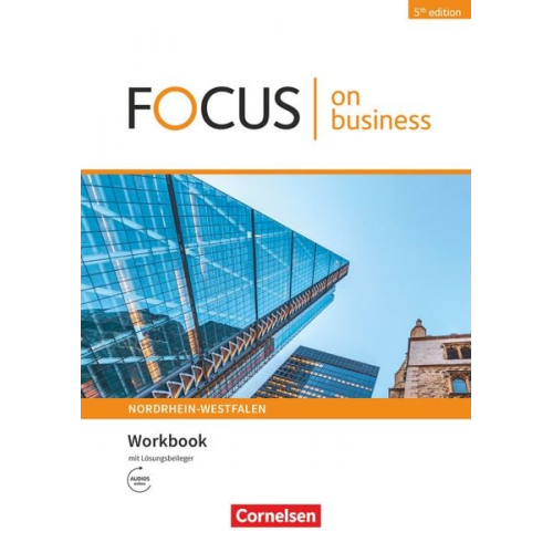 Marion Grussendorf - Focus on Business B1/B2. Nordrhein-Westfalen - Workbook mit Lösungsschlüssel mit Audios online
