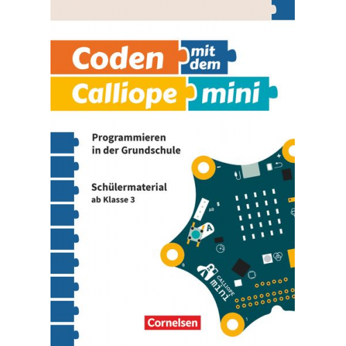 Coding in der Grundschule mit Calliope mini 1 - 3./4. Schuljahr. Arbeitsheft