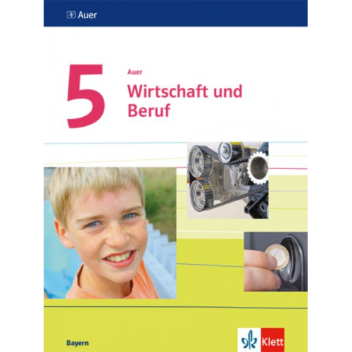 Auer. Wirtschaft und Beruf.Schülerbuch Klasse 5. Mittelschule. Ausgabe Bayern ab 2017