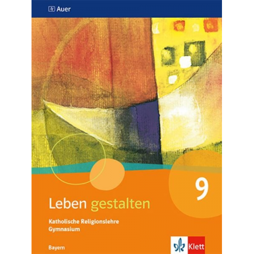 Leben gestalten 9. Schulbuch Klasse 9. Ausgabe Bayern