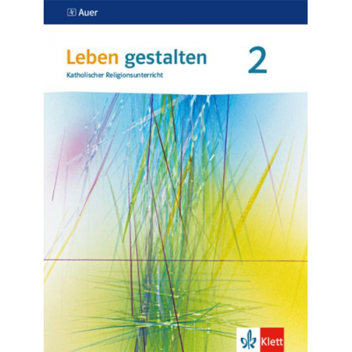 Leben gestalten 2. Schülerbuch 7./8. Klasse. Ausgabe Baden-Württemberg und Niedersachsen ab 2016