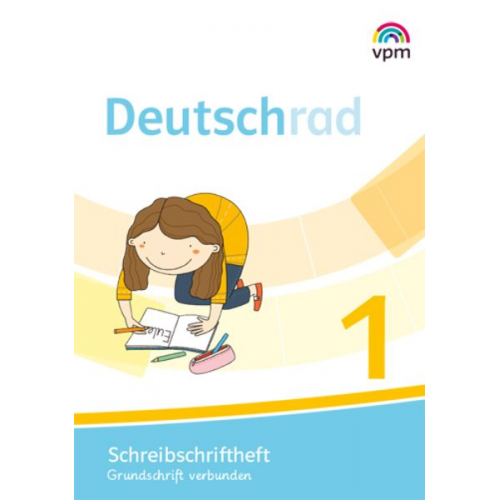 Deutschrad 1. Schreibschriftlehrgang verbundene Grundschrift Klasse 1