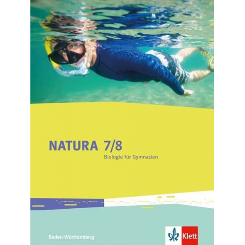 Natura Biologie. Schülerbuch. 7./8. Schuljahr. Ausgabe Baden-Württemberg ab 2017