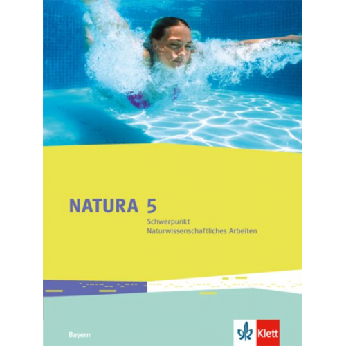 Natura / Schülerbuch 5. Schuljahr. Ausgabe Bayern ab 2017. Schwerpunkt Naturwissenschaftliches Arbeiten