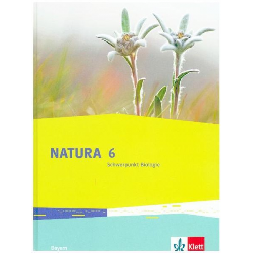 Natura. Schülerbuch 6. Schuljahr. Schwerpunkt Biologie. Bayern ab 2017