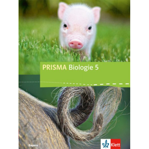 Prisma Biologie. Ausgabe für Bayern. Schülerbuch 5. Schuljahr. Ab 2017