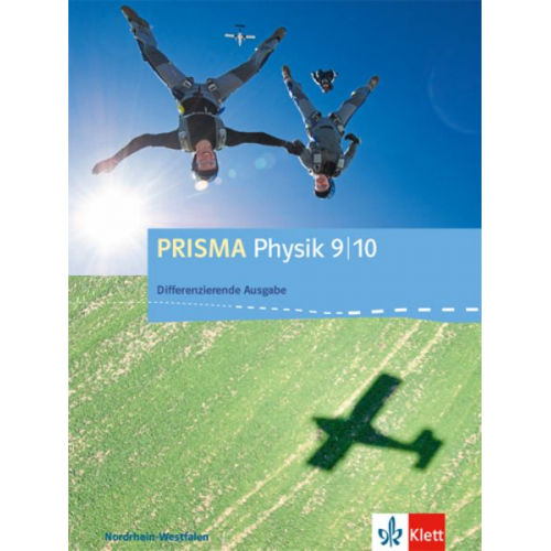 PRISMA Physik 9/10. Schülerbuch Klasse 9/10. Differenzierende Ausgabe Nordrhein-Westfalen