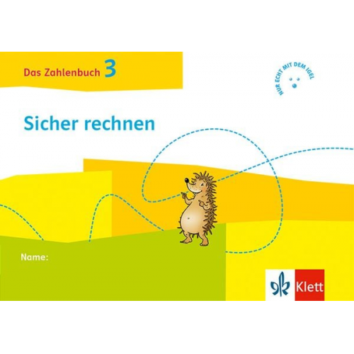 Das Zahlenbuch 3. Igel-Übungsheft - Sicher rechnen (Arbeitsheft für das tägliche Training) Klasse 3