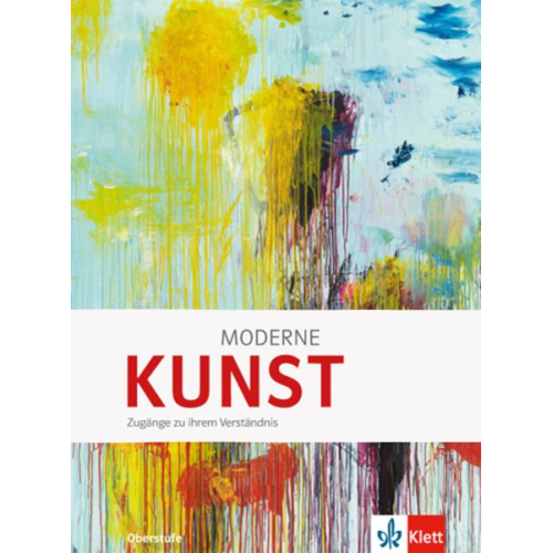 Moderne KUNST. Zugänge zu ihrem Verständnis