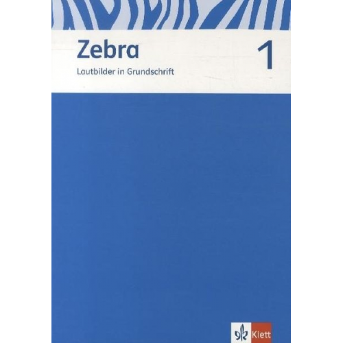 Zebra. Neubearbeitung. Lautblock Grundschrift 1. Schuljahr