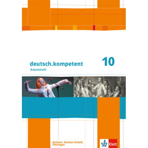 Deutsch.kompetent. 10. Klasse. Arbeitsheft mit Lösungen. Sachsen, Sachsen-Anhalt und Thüringen