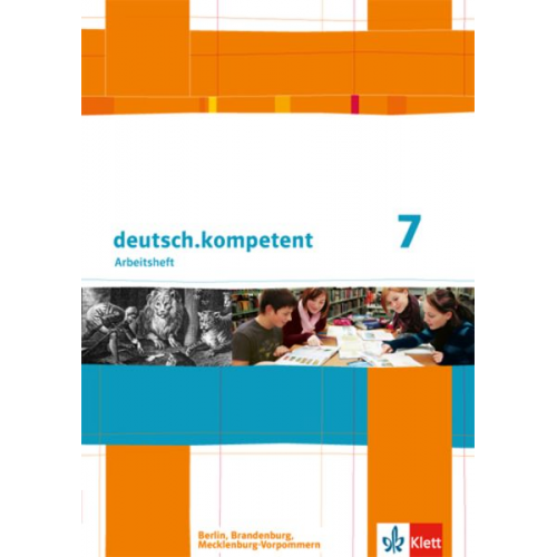 Deutsch.kompetent. Arbeitsheft mit Lösungen 7. Klasse. Ausgabe für Berlin, Brandenburg, Mecklenburg-Vorpommern