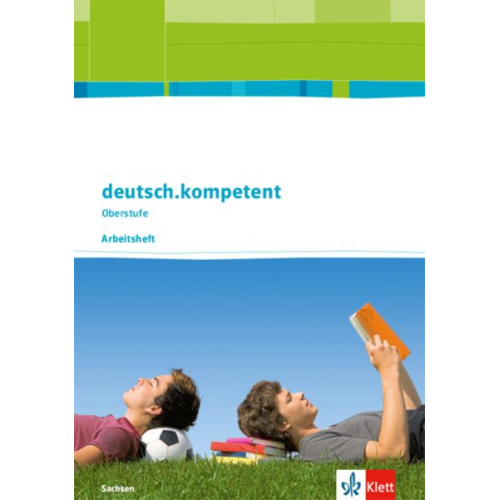 Deutsch.kompetent. Arbeitsheft. Klasse 11-12. Ausgabe Sachsen ab 2017