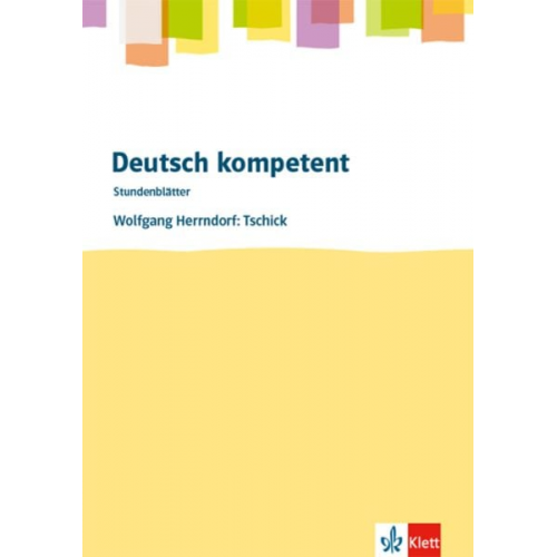 Deutsch.kompetent - Stundenblätter. Wolfgang Herrndorf: Tschick