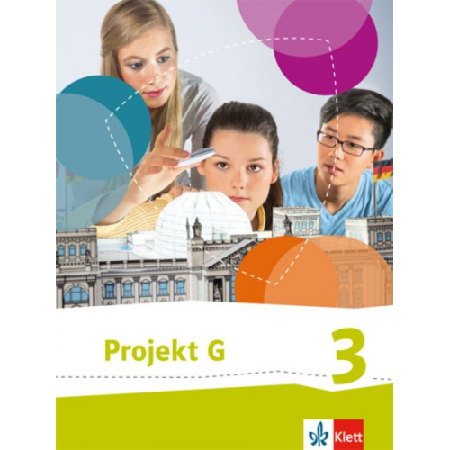 Projekt G. Schülerbuch 3. Neue Ausgabe Gesellschaftslehre Niedersachsen, Gesellschaft und Politik Bremen. Klasse 9/10