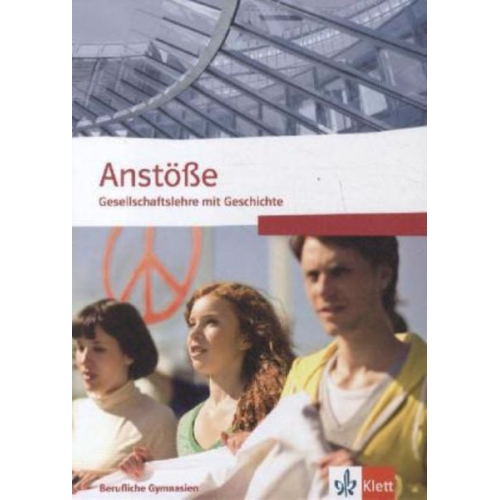 Anstöße Gesellschaftslehre mit Geschichte. Allgemeine Ausgabe Berufliche Gymnasien