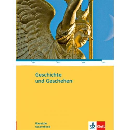 Geschichte und Geschehen Oberstufe. Schülerbuch. Gesamtband