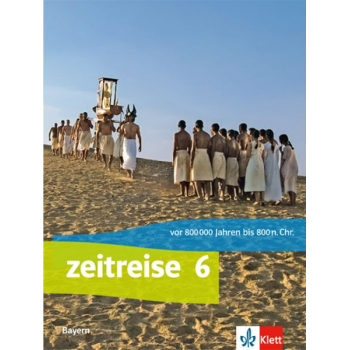 Zeitreise. Schülerbuch Klasse 6. Ausgabe Bayern Realschule ab 2017