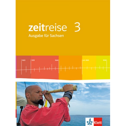 Zeitreise 3 - Neue Ausgabe für Sachsen. Schülerbuch 7. Schuljahr