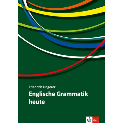 Friedrich Ungerer - Englische Grammatik heute