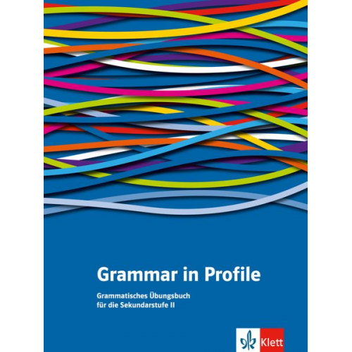 Paul Aston Rosemary Hellyer-Jones Peter Lampater Glenys Schindler - Grammar in Profile. Grammatisches Übungsbuch für die Sekundarstufe II