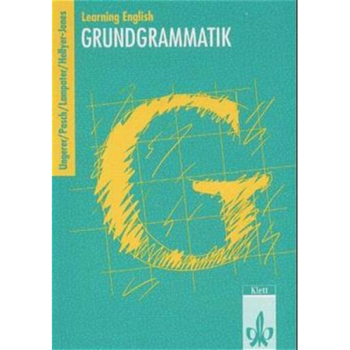 Friedrich Ungerer - Learning English - Grundgrammatik. 9. und 10. Klasse