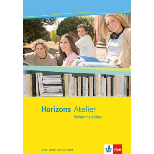 Horizons Atelier - Sicher ins Abitur. Arbeitsheft Klasse 11-13