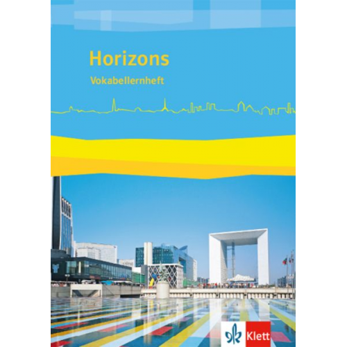 Horizons. Vokabellernheft. 11./12. Klasse bei G8 / 12./13. Klasse bei G9. Ausgabe ab 2017 /