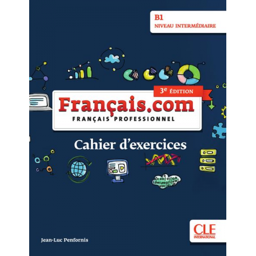 Français.com intermédiaire (3e édition) B1. Cahier d'exercices