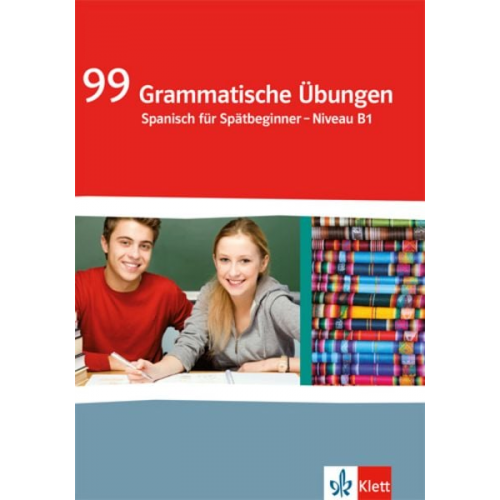 99 grammatische Übungen Spanisch für Spätbeginner - Niveau B1