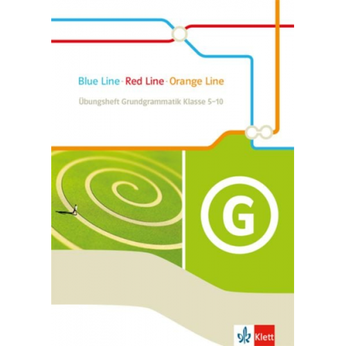 Blue Line - Red Line - Orange Line. Übungsheft Grundgrammatik Klasse 5-10