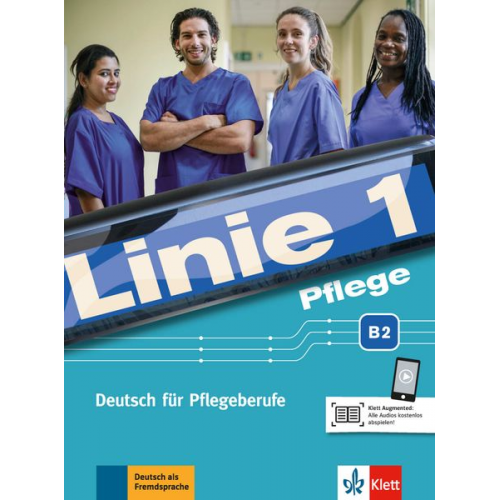 Christiane Bolte-Costabiei Regine Grosser Karin Ransberger Anne Sass Birthe Scheffler - Linie 1 Pflege B2. Kurs- und Übungsbuch mit Audios