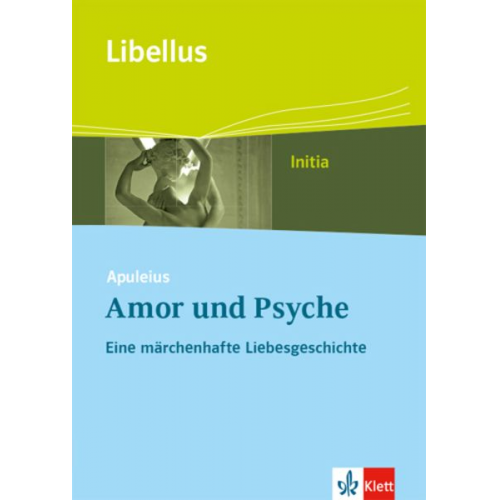 Apuleius - Apuleius: Amor und Psyche. Eine märchenhafte Liebesgeschichte