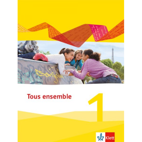 Tous ensemble 1. Schülerbuch. Ausgabe 2013