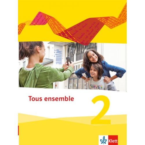 Tous ensemble 2. Schülerbuch. Ausgabe 2013