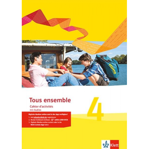 Tous ensemble 4. Cahier d'activités mit Audios 4. Lernjahr. Ausgabe 2013