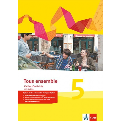 Tous ensemble. Cahier d'activités mit Audios 5. Lernjahr