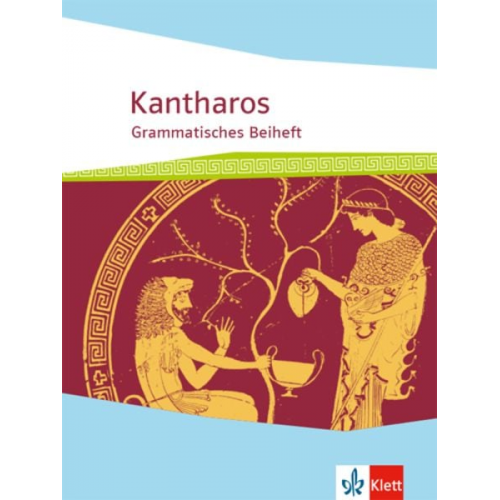 Kantharos. Begleitgrammatik ab 8./9. Klasse bis incl. Universität