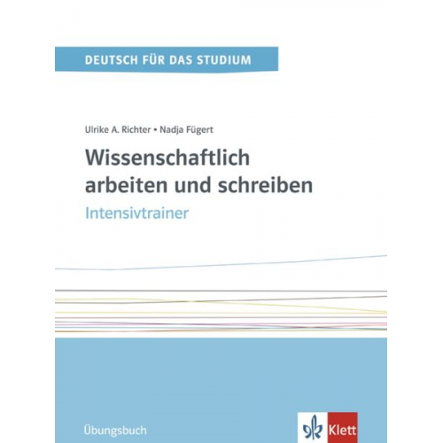 Nadja Fügert Ulrike Richter - Wissenschaftlich arbeiten und schreiben. Intensivtrainer