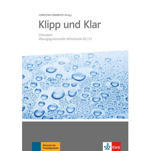 Klipp und Klar. Übungsgrammatik Mittelstufe Deutsch: Lösungen