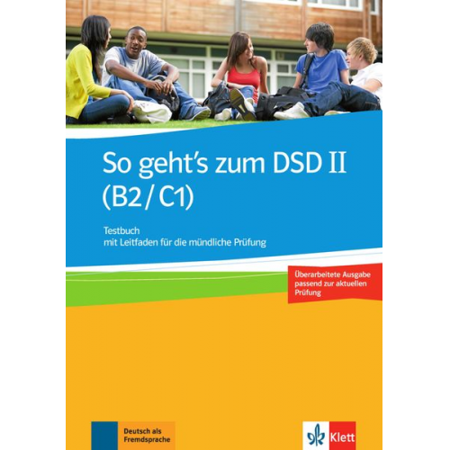 Beate Müller-Karpe Alexandra Olejárová - So geht's zum DSD II (B2/C1) Neue Ausgabe. Testbuch mit Leitfaden für die mündliche Prüfung